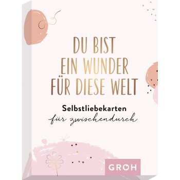 Du bist ein Wunder für diese Welt