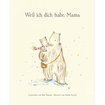 Weil ich Dich habe, Mama